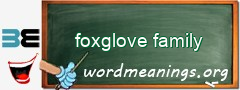 WordMeaning blackboard for foxglove family